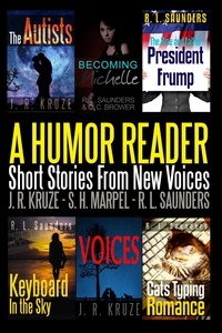  R. L. Saunders et  J. R. Kruze - A Humor Reader: Short Stories From New Voices - Short Story Fiction Anthology.