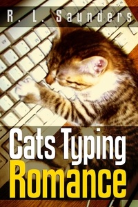  R. L. Saunders - Cats Typing Romance: Two Short Stories - Parody &amp; Satire, #2.