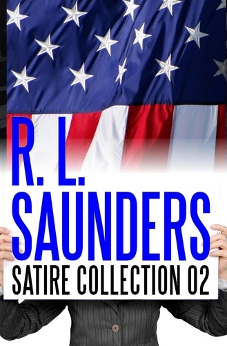  R. L. Saunders et  C. C. Brower - R. L. Saunders Satire Collection 02 - Parody &amp; Satire.