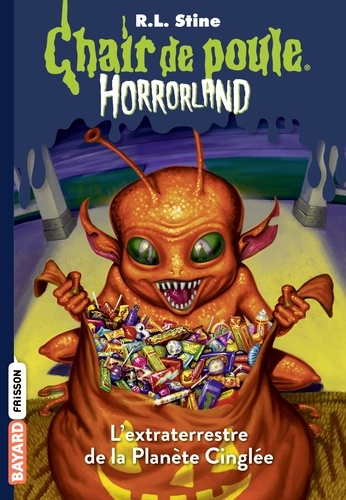 R. L. Stine - Chair de poule - Horrorland Tome 16 : L'extraterrestre de la Planère Cinglée.