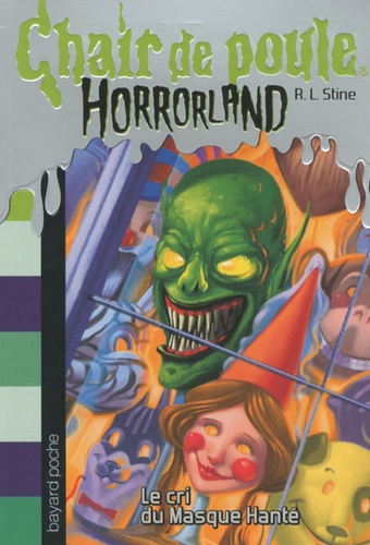 R. L. Stine - Chair de poule - Horrorland Tome 4 : Le cri du Masque Hanté.