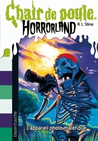 R. L. Stine - Chair de poule - Horrorland Tome 8 : L'appareil photo maléfique.