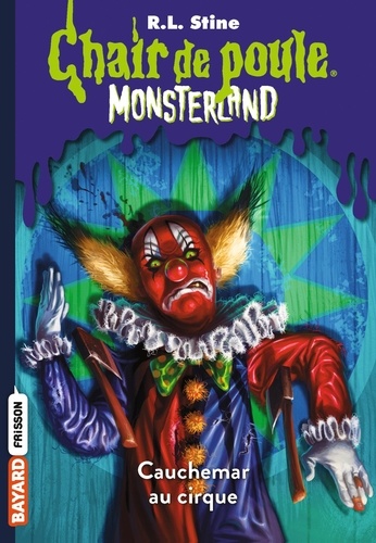 Chair de poule - Monsterland Tome 7 Cauchemar à Clown Palace