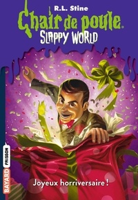 R. L. Stine - Chair de poule - Slappy world Tome 1 : Joyeux horriversaire !.