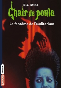 R. L. Stine - Chair de poule , Tome 12 - Le fantôme de l'auditorium.