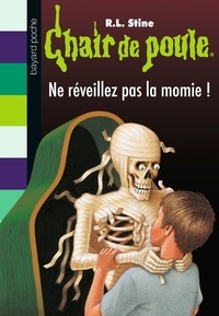 R. L. Stine - Chair de poule Tome 59 : Ne réveillez pas la momie !.