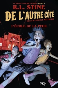 R. L. Stine et Kelly Matthews - De l'autre côté  : L'école de la peur.