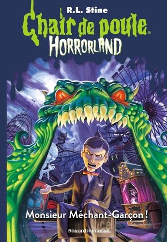 Chair de poule - Horrorland Tome 1 Monsieur Méchant-garçon !