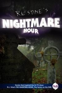 R.L. Stine - Nightmare Hour TV Tie-in Edition.