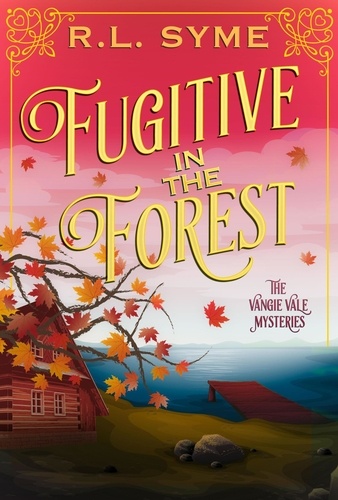  R.L. Syme - Fugitive in the Forest - The Vangie Vale Mysteries, #6.