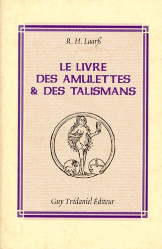 R Laarb - Le livre des amulettes et des talismans.