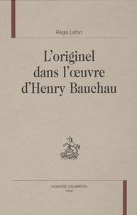R Lefort - L'originel dans l'oeuvre d'Henry Bauchau.