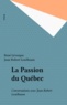 R Levesque - La Passion du Québec - Conversations avec Jean-Robert Leselbaum.