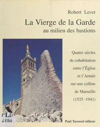La Vierge de la Garde au milieu des bastions