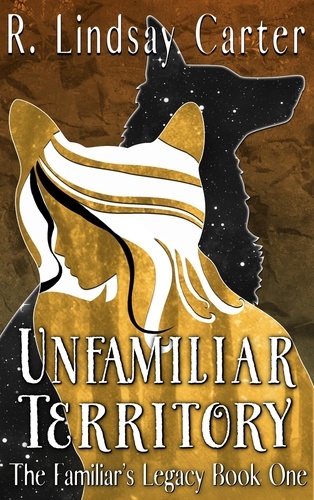  R. Lindsay Carter - Unfamiliar Territory - The Familar's Legacy, #1.