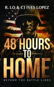  R. LO et  CJ Ives Lopez - 48 Hours to Home - In The Line of Duty, #9.