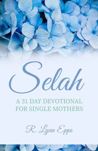 Selah: A 31 Day Devotional for Single Mothers