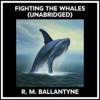 Fighting The Whales (Unabridged)