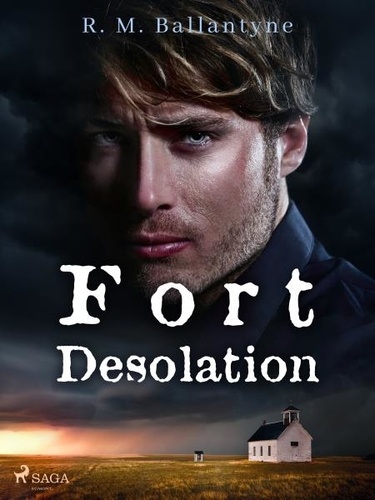 R. M. Ballantyne - Fort Desolation.
