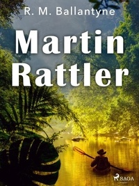 R. M. Ballantyne - Martin Rattler.