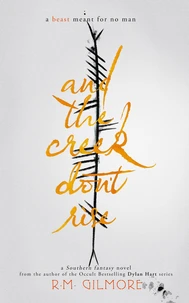 And The Creek Don't Rise