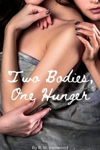 Two Bodies, One Hunger