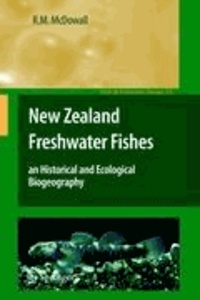 R. M. McDowall - New Zealand Freshwater Fishes - an Historical and Ecological Biogeography.