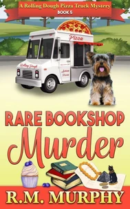 Rare Bookshop Murder (A Rolling Dough Pizza Truck Mystery Book 5)