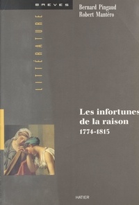 R Mantero - Les infortunes de la raison - 1774-1815.