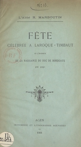 Fête célébrée à Laroque-Timbaut en l'honneur de la naissance du Duc de Bordeaux. En 1820
