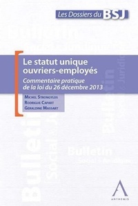 R. massart g. Capart - LE STATUT UNIQUE OUVRIERS-EMPLOYÉS - COMMENTAIRE PRATIQUE DE LA LOI DU 26 DÉCEMBRE 2013.