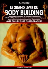 R Mazzoli - Le grand livre du body building.