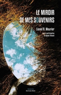 R. meurier Lionel - Le miroir de mes souvenirs.