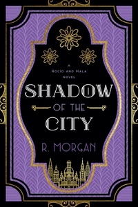  R. Morgan - Shadow of the City - A Rocío and Hala novel, #2.