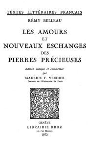 R my Belleau - Les Amours et Nouveaux Eschanges des Pierres Précieuses.