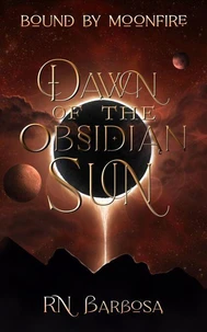 Dawn of the Obsidian Sun
