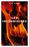 R. O. Kwon - Les incendiaires.