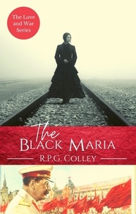  R.P.G. Colley - The Black Maria - Love and War, #3.