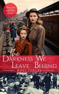  R.P.G. Colley - The Darkness We Leave Behind - Love and War.