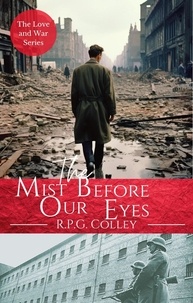  R.P.G. Colley - The Mist Before Our Eyes - Love and War.