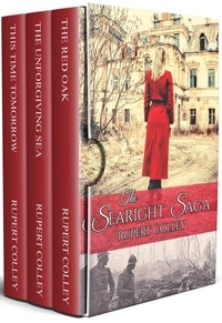  R.P.G. Colley - The Searight Saga: This Time Tomorrow, The Unforgiving Sea and The Red Oak - The Searight Saga.