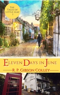  R.P. Gibson Colley - Eleven Days in June - The Tales of Little Leaf.