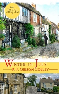  R.P. Gibson Colley - Winter in July - The Tales of Little Leaf, #2.