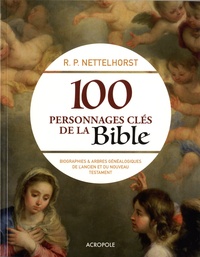 100 personnages clés de la Bible - Biographies et arbres généalogiques de lAncien et du Nouveau Testament.pdf