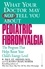 WHAT YOUR DOCTOR MAY NOT TELL YOU ABOUT (TM): PEDIATRIC FIBROMYALGIA. A Safe New Treatment Plan for Children