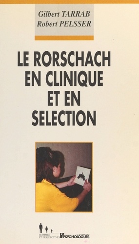 Le Rorschach en clinique et en sélection. Et une présentation de son utilisation dans le recrutement en France