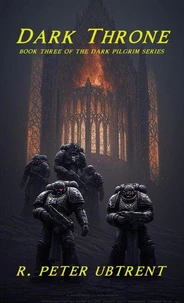 Dark Throne: Book Three of the Dark Pilgrim Series