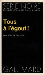 R Pollock - Tous à l'égout.