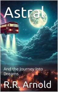 Astral and the Journey Into Dreams