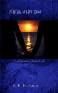 Shallow Water Zone: Synchronicities of Sacred Souls Book Two